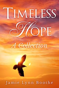 https://www.amazon.com/Timeless-Hope-Collection-Jamie-Boothe-ebook/dp/B01IQOBJC4/166-0199348-1396414